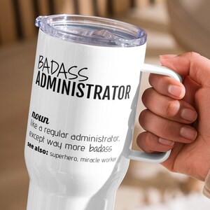 Funny Administrator Gift, Badass Administrator Definition Travel Coffee Mug, Administrator Thank You New Job Promotion Birthday Tumbler Gift