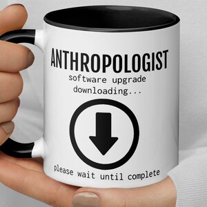 Anthropologist Gift, Anthropologist Software Upgrade, Anthropology Student Graduation New Job Promotion Gift, Future Anthropologist Gift