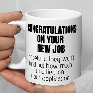 Congratulations On You New Job Coffee Mug, Funny Coworker Leaving New Job Gift, Leaving Promotion Gift For Men Women Colleague