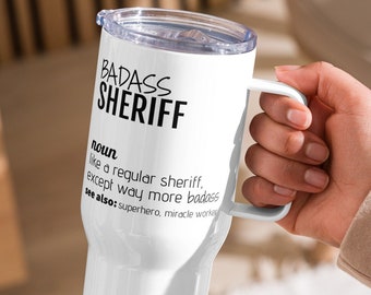 Sheriff Travel Mug, Badass Sheriff Definition Gift, Sheriff Thank You New Job Promotion Birthday Secret Santa Gift, New Sheriff Tumbler Gift