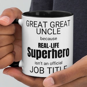 Gift For Great Great Uncle, Great Great Uncle Real-Life Superhero Coffee Mug, New Promoted Great Great Uncle Thank You Appreciation Gift