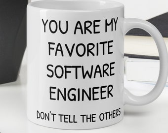 You Are My Favorite Software Engineer Coffee Mug, Funny Software Engineer Gift, Software Engineer Secret Santa Thank You Promotion Gift
