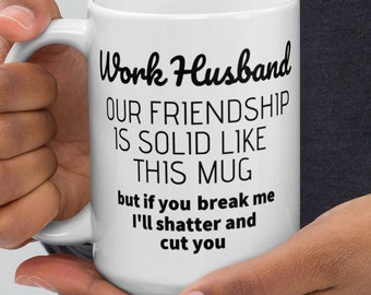 Work Husband gift, Gift for Work Husband, Work Colleague Bestie BFF gift, Work Husband birthday, Funny Work Husband mug, Leaving gift