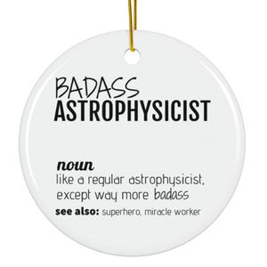 Badass Astrophysicist Definition Ceramic Ornament, Astrophysicist Thank You Secret Santa Appreciation New Job Graduation Bauble Xmas Decor