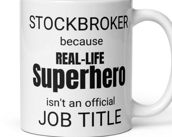 Stockbroker Real-Life Superhero Coffee Mug, Stockbroker Gift For Men Women, Funny Stockbroker New Job Promotion Secret Santa Thank You Gift