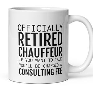 Chauffeur Retirement Gift, Retired Chauffeur Coffee Mug, Chauffeur Retiring, Funny Chauffeur Gift, Retirement Gift For Women Men Dad Husband