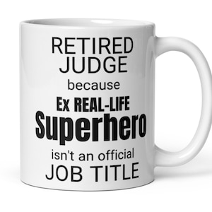 Judge Retirement Gift, Retired Judge Ex Real-Life Superhero Coffee Mug , Funny Judge Gifts, Retirement Gifts For Men Women Coworker
