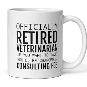 Veterinarian Retirement Gift, Retired Veterinarian Coffee Mug, Vet Retiring Gift, Veterinarian Gifts, Vet Retirement Gift For Women Men
