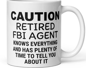 Caution Retired FBI Agent Coffee Mug, Funny Federal Agent Gift, FBI Agent Retirement Gift, FBI Agent Retiring, Retirement Gift For Women Men