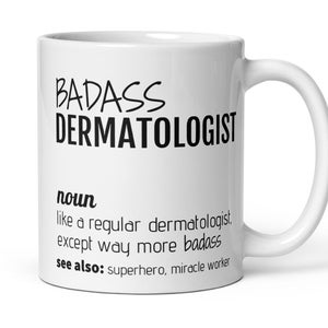 Dermatologist Gift, Badass Dermatologist Definition Coffee Mug, Funny Dermatologist Thank You New Job Promotion Leaving Graduation Gift