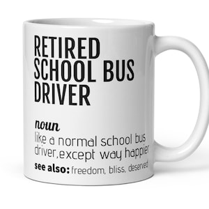 School Bus Driver Retirement Gift, Retired School Bus Driver Definition Coffee Mug, School Bus Driver Gifts, Retirement Gift For Women Men