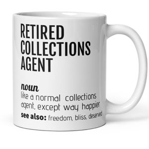 Collections Agent Retirement Gift, Retired Collections Agent Mug, Collections Agent Retiring, Funny Retirement Gift For Men Women Coworker