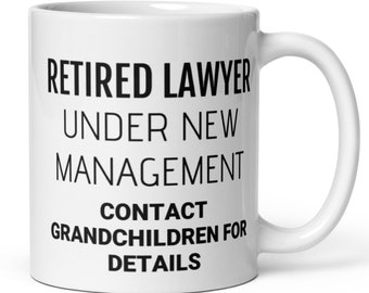 Retired Lawyer Under New Management Coffee Mug, Funny Lawyer Gift, Lawyer Retirement Gift, Gift For Retiring Lawyer, Retirement Gift Ideas