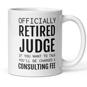 Judge Retirement Gift, Retired Judge Coffee Mug Gift, Gift For Retiring Judge, Judge Gifts, Funny Retirement Gift For Men Women Coworker