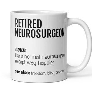 Neurosurgeon Retirement Gift, Retired Neurosurgeon Mug, Neurosurgeon Retiring, Neurosurgeon Gift, Retirement Gift For Men Women Coworker