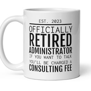 Administrator Retirement Gift, Officially Retired Administrator, Administrator Gift, Administrator Retiring, Retirement Gift For Women Men