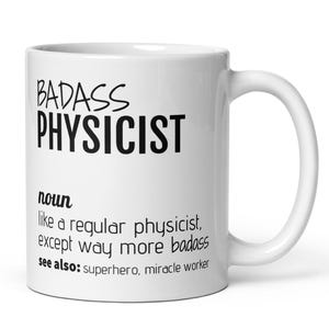 Badass Physicist Definition Coffee Mug, Funny Physicist Gift, Physicist Scientist Professor Thank You Secret Santa Appreciation New Job Gift