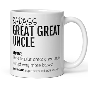 Gift For Great Uncle, Badass Great Uncle Definition Coffee Mug, Funny Great Uncle Gift, New Promoted Great Uncle Thank You Father&#39;s Day Gift