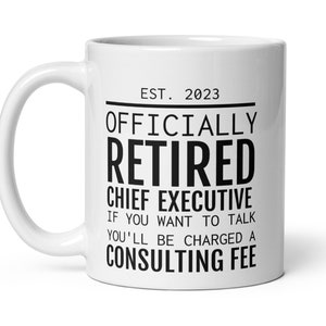 Officially Retired Chief Executive, Chief Executive Retirement Gift, Retired CEO, CEO Retiring Gifts, Funny Retirement Gift For Men Women