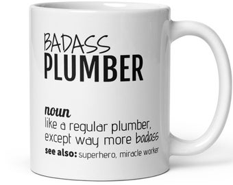Funny Plumber Gift, Badass Plumber Definition Coffee Mug, New Plumber Gift, Plumber Birthday Thank You New Job Christmas Birthday Gift