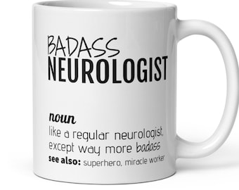 Funny Neurologist Coffee Mug, Badass Neurologist Definition Gift, New Neurologist, Neurologist Thank You Promotion Birthday Graduation Gift