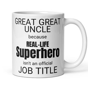 Great Great Uncle Real-Life Superhero Coffee Mug, New Promoted Great Great Uncle Thank You Appreciation Gift, Gift For Great Great Uncle