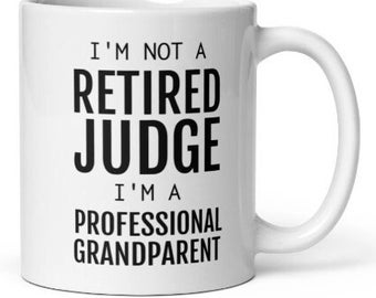 Judge Retirement Gift, Retired Judge Mug, Gift For Retiring Judge, Funny Judge Gifts, Retirement Gift For Men Women Grandparent Coworker