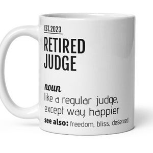 Personalized Judge Retirement Gift, Retired Judge Definition Coffee Mug, Personalized Custom Judge Gift, Funny Retirement Gift For Men Women