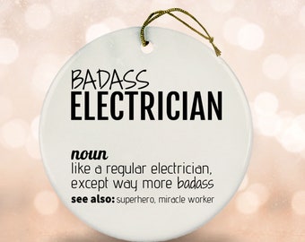 Badass Electrician Definition Ceramic Ornament, Funny Electrician Keepsake Gift, Electrician Christmas Ornament Bauble Decoration Xmas Decor