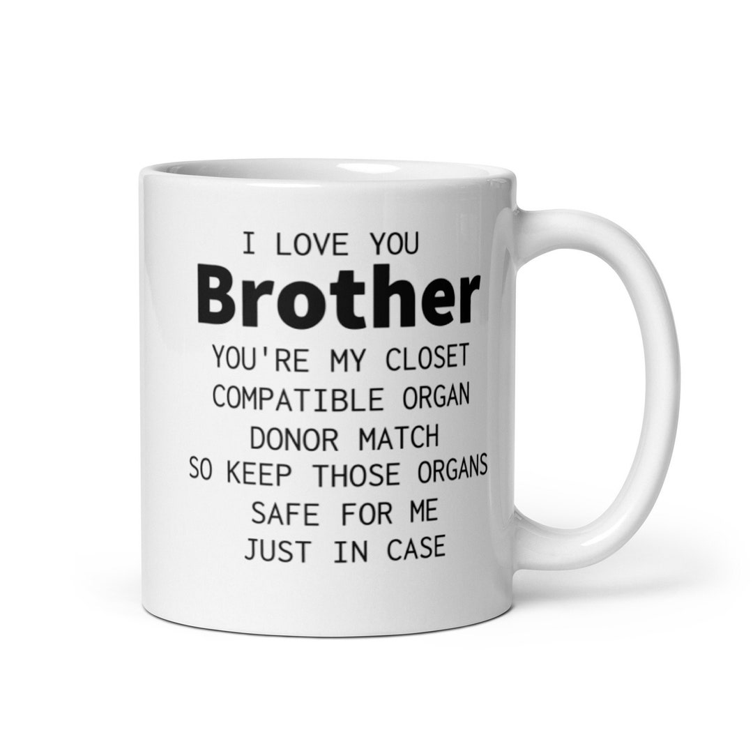 Funny Brother Gift Brother Coffee Mug Older Brother Etsy