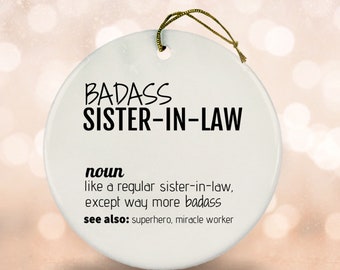 Badass Sister In Law Definition Ceramic Ornament, Funny Sister In Law Bauble, Sister In Law Keepsake, Sister In Law Christmas Tree Ornament