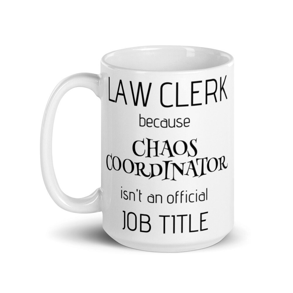 Law Clerk Chaos Coordinator Coffee Mug, Funny Law Clerk Gift, Law Clerk