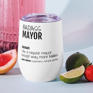 Badass Mayor Definition Wine Tumbler, Gift For Mayor, Mayor Thank You Secret Santa Appreciation Congratulations Election New Job Xmas Gift