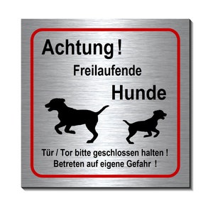 Attention free-roaming dogs--Aluminium Dibond sign-stainless steel look-100 x 100 x 3 mm material-warning sign-dog sign-HT*1910-115