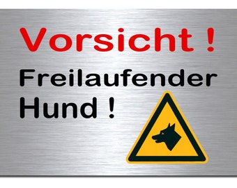 Vorsicht-Freilaufender Hund-Aluminium Dibond-Schild-Edelstahloptik-297 x 210 x 3 mm-Warnschild-Hundeschild-HT*133-10