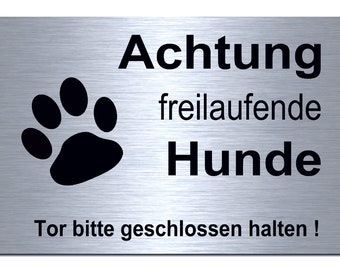 Achtung freilaufene Hunde-Aluminium Dibond-Schild-Edelstahloptik-297 x 210 x 3 mm-Warnschild-Hundeschild-HT*133-11