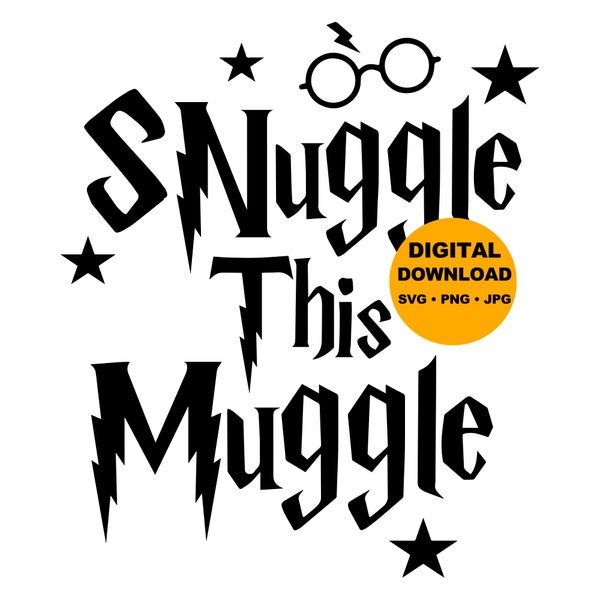 Snuggle This Muggle, SVG-JPG-PNG Download File, Cricut, Vinyl