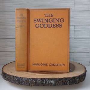 Vintage Book: The Swinging Goddess by Marjorie Carleton 1926 Rare First Edition Mystery Novel Hardcover