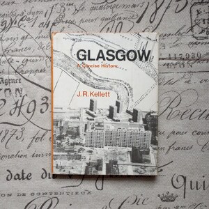 Vintage Book: Glasgow A Concise History John R Kellett HCDJ Vintage 1967 Student History Book