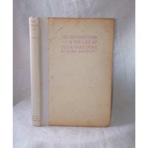 Antique Book: The Eleventh Hour by Maud Howe, 1911 First Edition