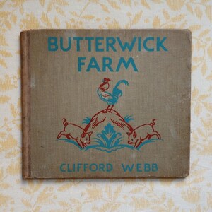 Vintage Children&#39;s Book: Clifford Webb Butterwick Farm Animal Story 1933 Rare