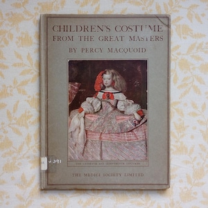 Antique Book: Percy Macquoid Children's Costume of the Great Masters Medici Society 1923 Hardcover