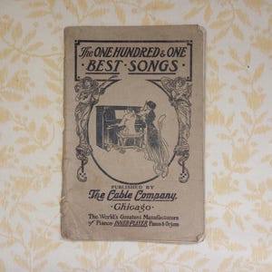 Antique Piano Music Book: The One Hundred and One Best Songs The Cable Company Piano and Organ Book 1912 Thanksgiving and Christmas Songs