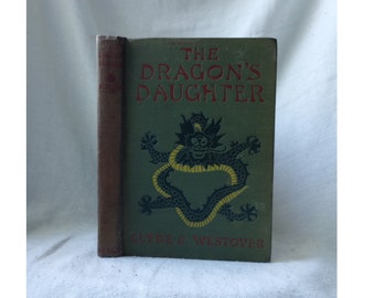 Antikes Buch: RAR Die Drachentochter Clyde Westover 1st Edition Antique 1912 Chinese Mafia