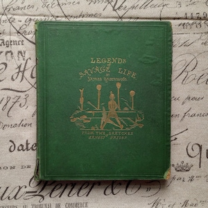 Antique Book: James Greenwood, Ernest Griset Legends of Savage Life 1st Edition 1867 Antique