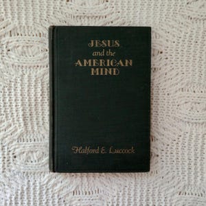 Eerste editie Jesus & The American Mind Halford Luccock Vintage 1930 hardcover