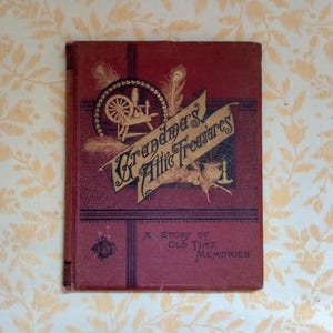 Antique Children&#39;s Book 1884 Beautiful Victorian Binding Grandma&#39;s Attic Treasures Story Old-Time Memories Mary Brine Illustrated