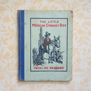 Vintage Children&#39;s Book: Madeline Brandeis Little Mexican Donkey Boy First Edition 1931 Photographic Illustrations