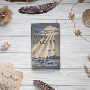 Vintage Book: The Risen Soldier By Francis J Spellman 1944 Inscribed By Spellman First Edition First Printing HCDJ