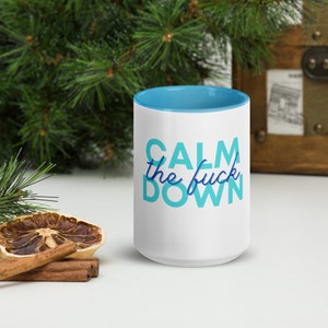 Calm the F*ck Down | Witty Mug